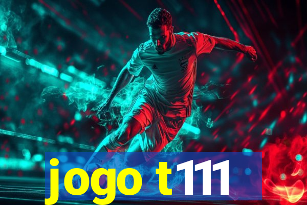 jogo t111